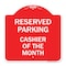 Signmission Reserved Parking Cashier of Month, Red & White Aluminum Architectural Sign, 18" x 18", RW-1818-23138 A-DES-RW-1818-23138 - alternate 1